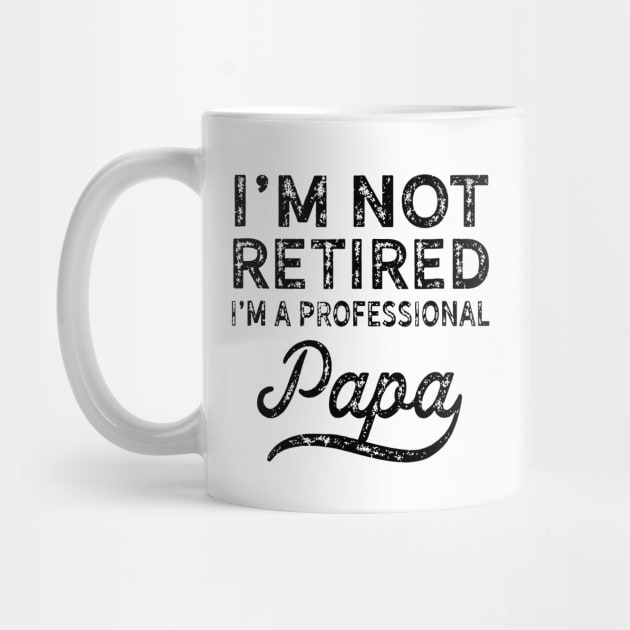 I'm Not Retired i'm a Professional Papa by Bahaya Ta Podcast